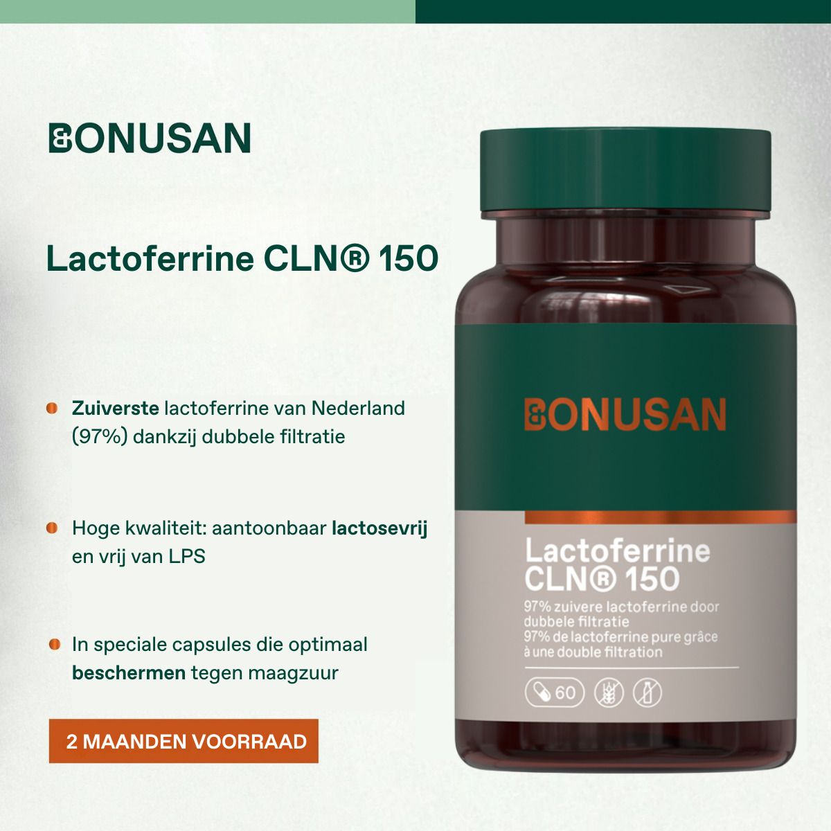 Bonusan Lactoferrine CLN® 150. Flacon de 60 gélules. Texte: 2 maanden voorraad. Informations sur la lactoferrine.