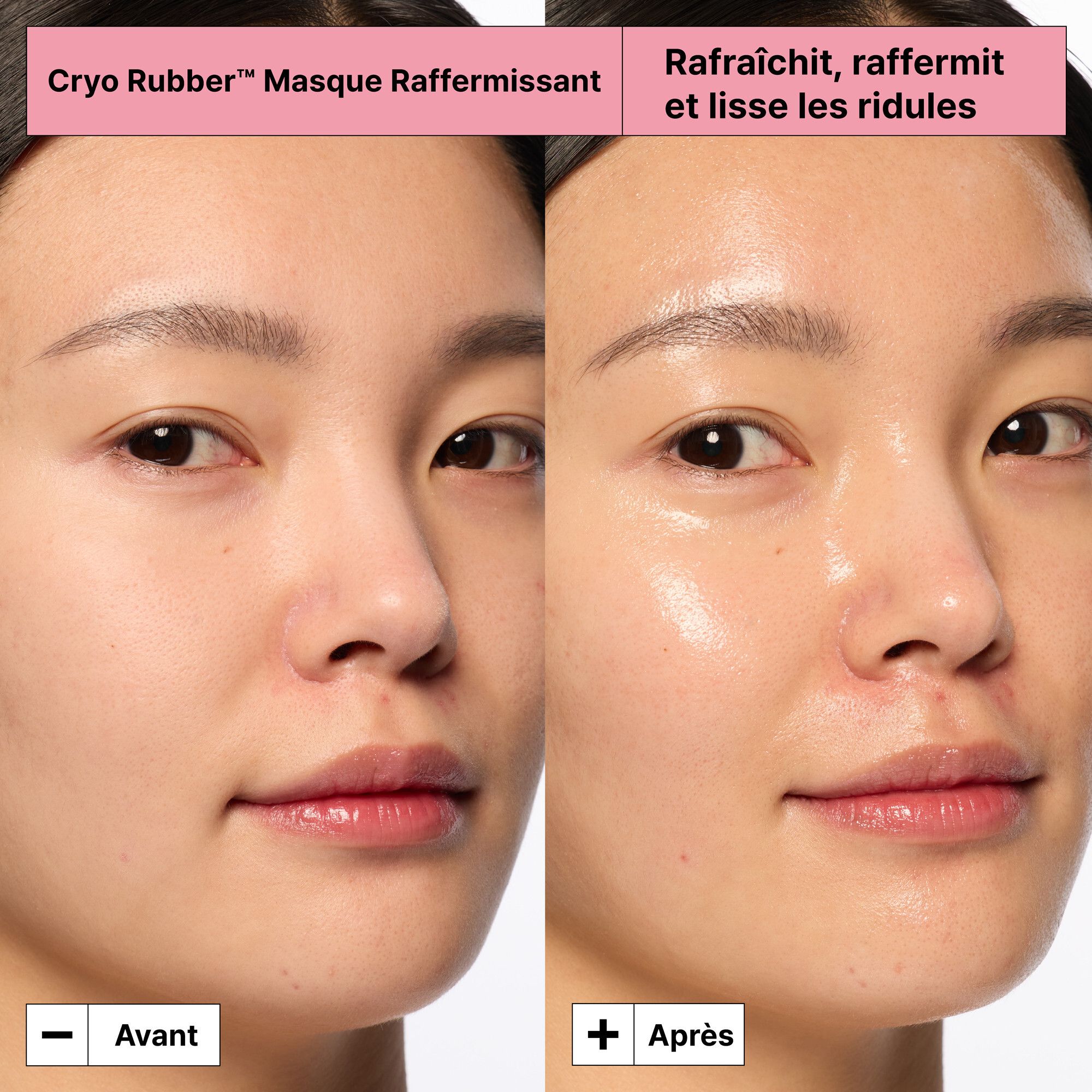 Vorher-Nachher-Vergleich. Zwei Gesichter. Links: Vorher. Rechts: Nachher. Text: Cryo Rubber Maske, Raffraîchit, raffermit.