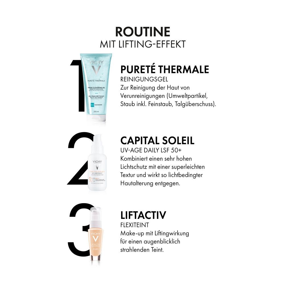 Produkt-Routine mit Lifting-Effekt. Produkte: Pureté Thermale, Capital Soleil, Liftactiv Flexiteint.