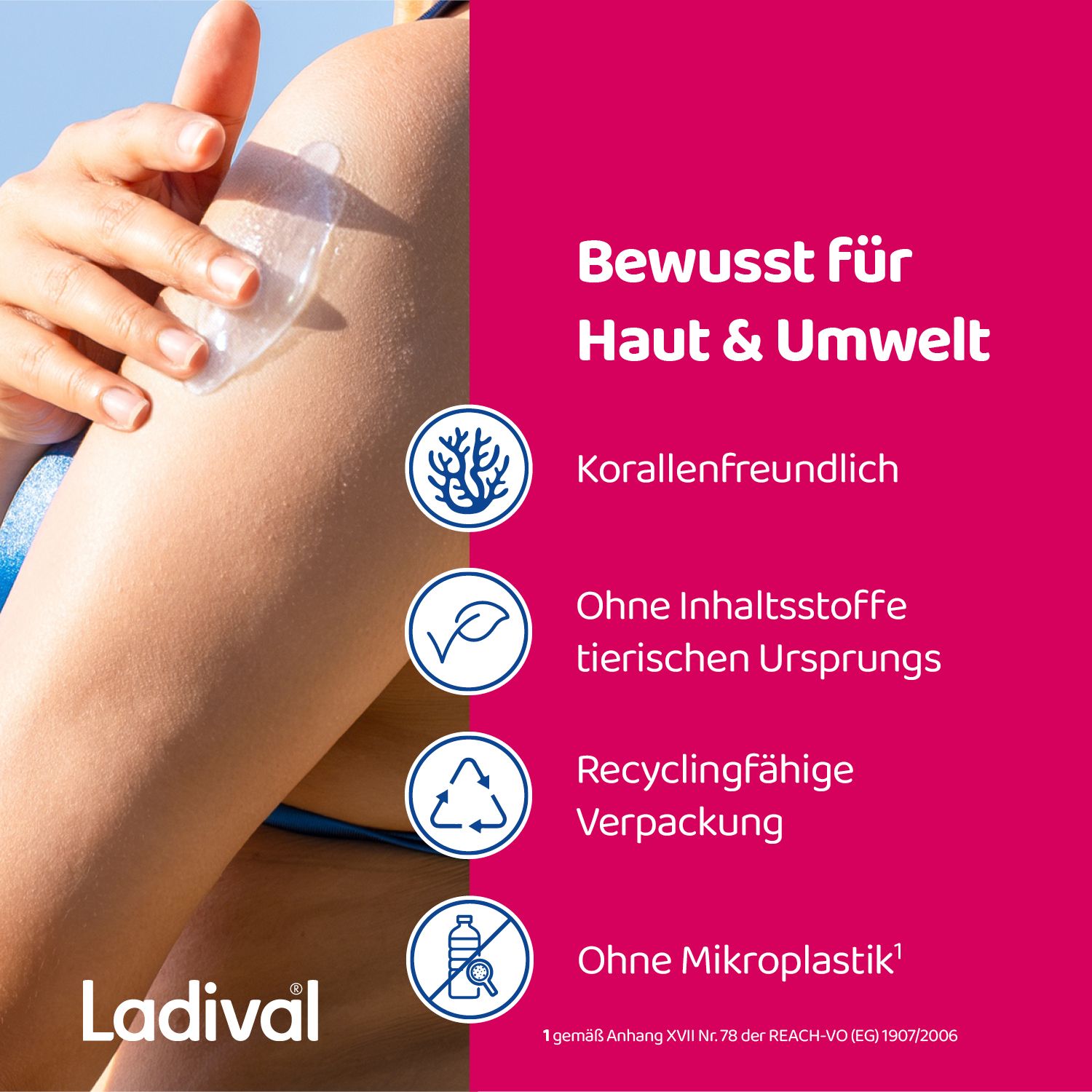 Frau trägt Gel auf die Haut auf. Text: Bewusst für Haut & Umwelt. Korallenfreundlich, ohne Mikroplastik.