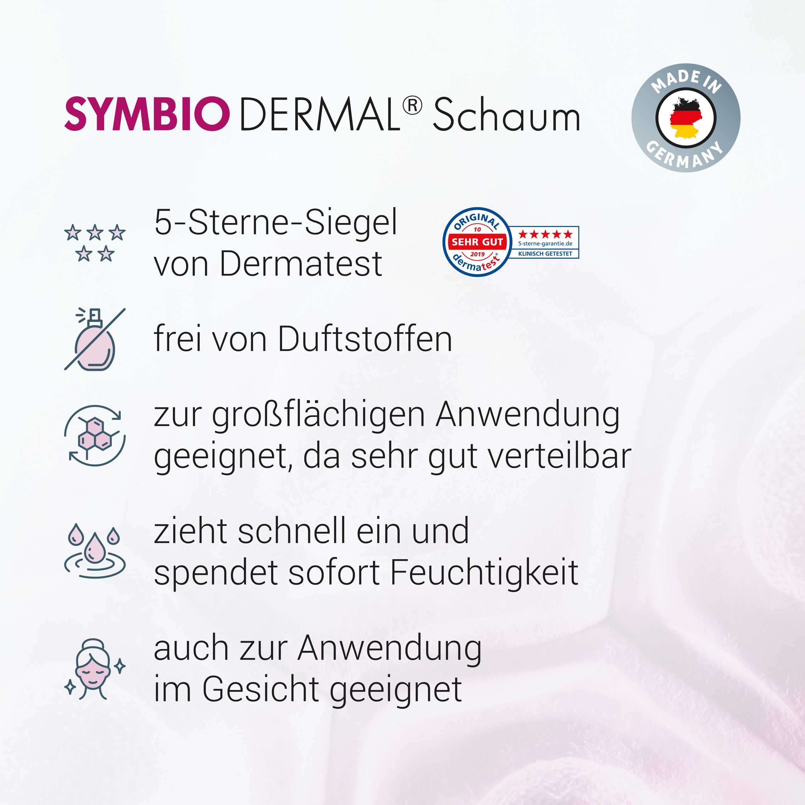 SYMBIO DERMAL® Schaum, Eigenschaften: 5-Sterne-Siegel, ohne Duftstoffe, für Gesicht geeignet, spendet Feuchtigkeit.