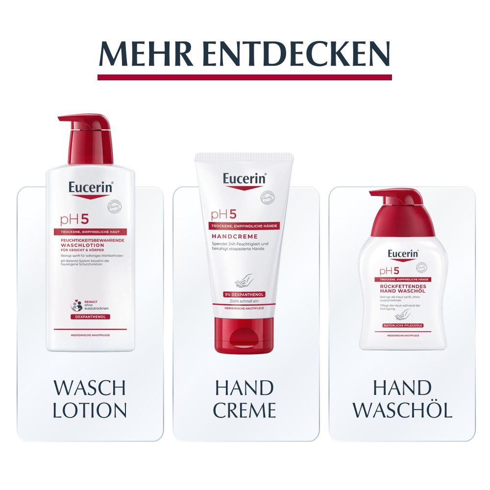 Eucerin pH5 Wasch Lotion, Hand Creme und Hand Waschöl.