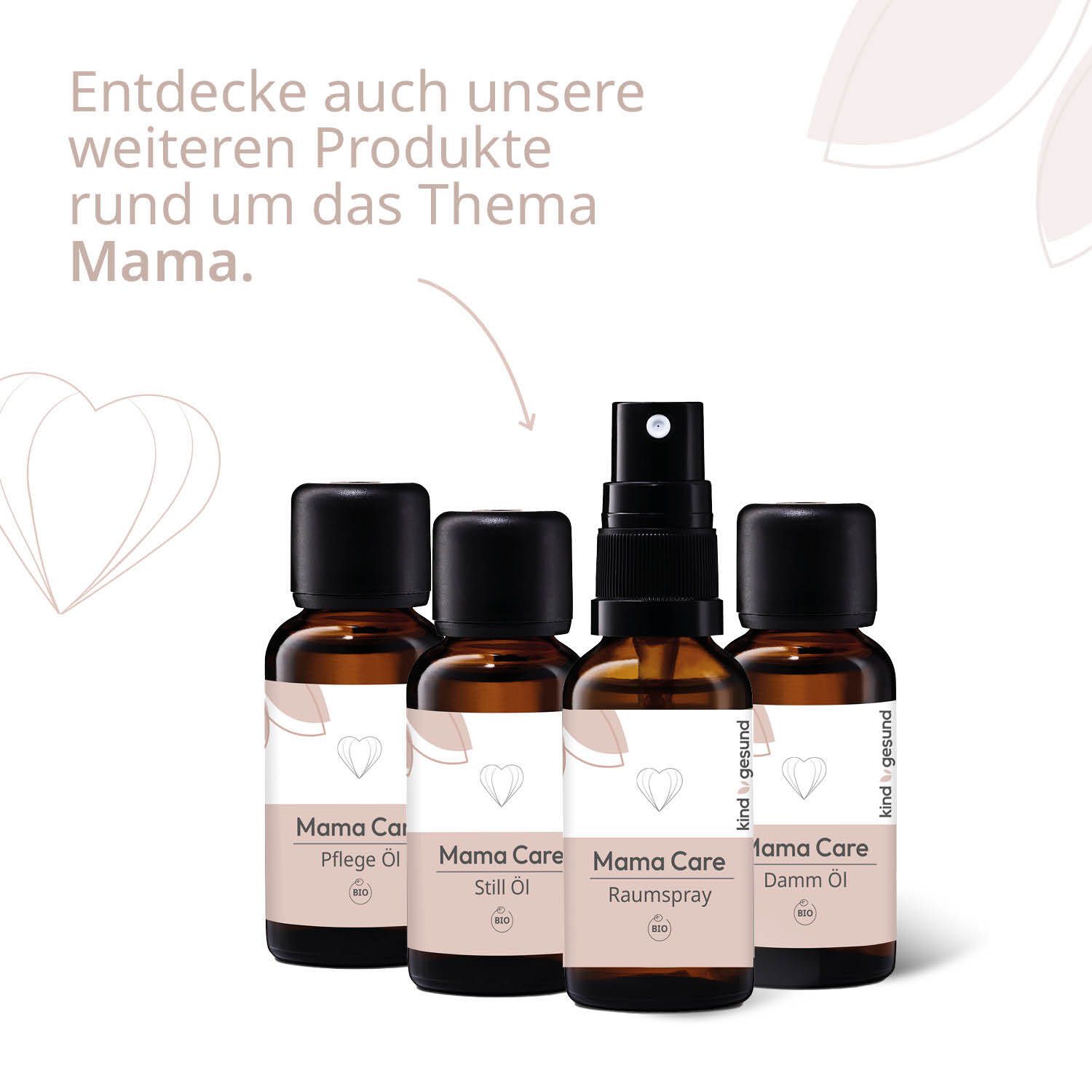 Quatre flacons. Texte: Mama Care Pflege Öl, Still Öl, Raumspray, Damm Öl. Logo: kindgesund®.