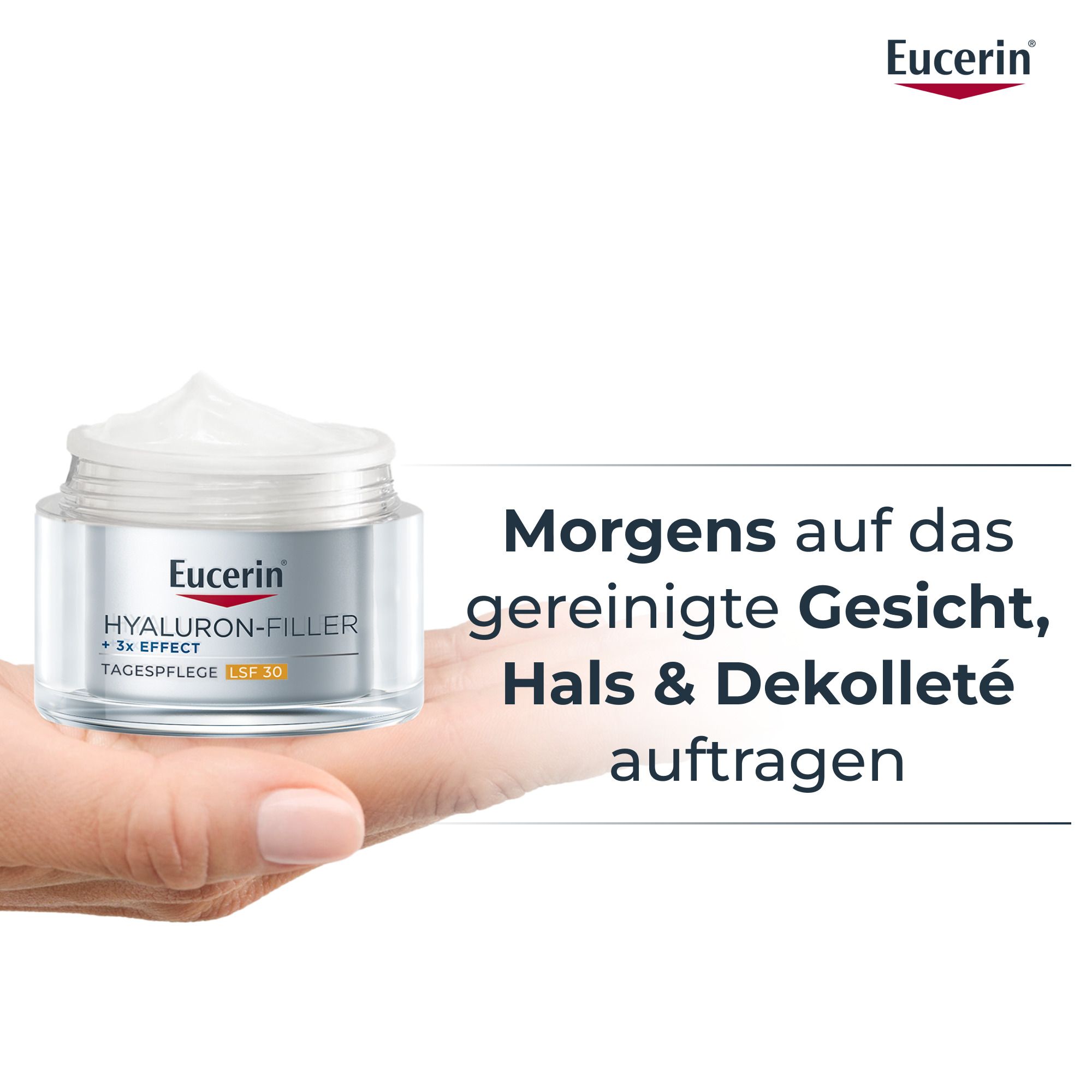 Hand hält Tiegel mit Creme. Text: Morgens auf Gesicht, Hals & Dekolleté auftragen. Eucerin Logo.