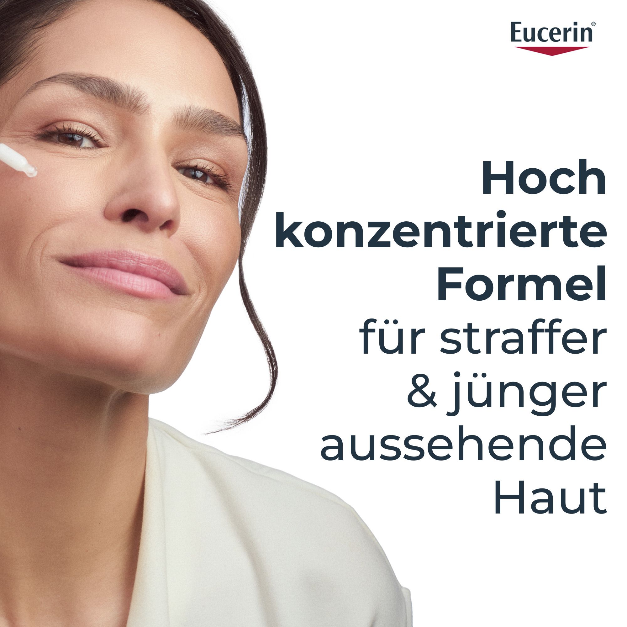 Femme avec sérum. Texte : Formule hautement concentrée pour une peau plus ferme et plus jeune. Logo Eucerin.