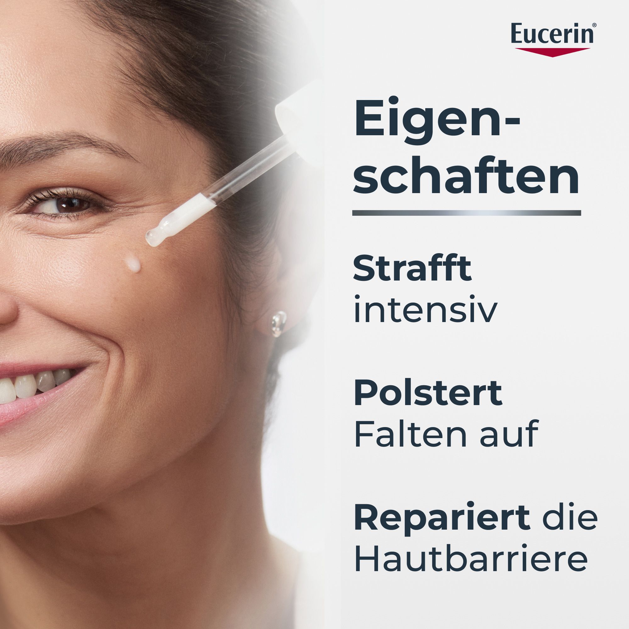 Femme avec sérum. Texte : Propriétés : Raffermit intensément, repulpe les rides, répare la barrière cutanée. Logo Eucerin.