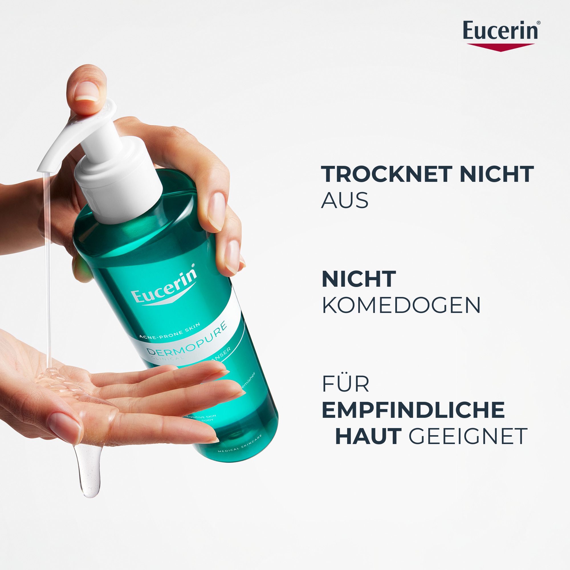 Hand mit Tropfen Eucerin DERMOPURE CLINICAL Reinigungsgel. Text: trocknet nicht aus, nicht komedogen, für empfindliche Haut.