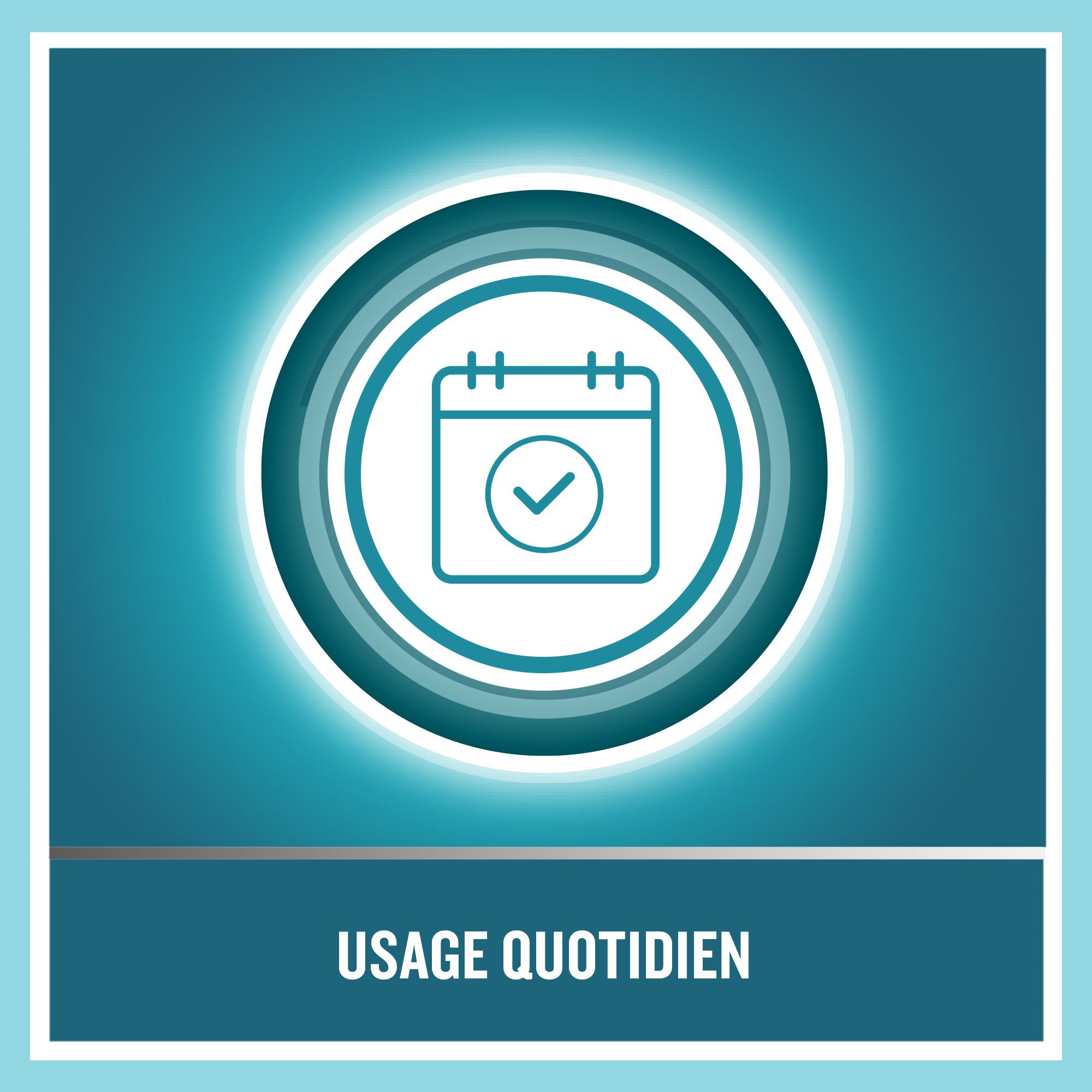 Symbole : calendrier avec coche dans un cercle. Texte : Usage quotidien.