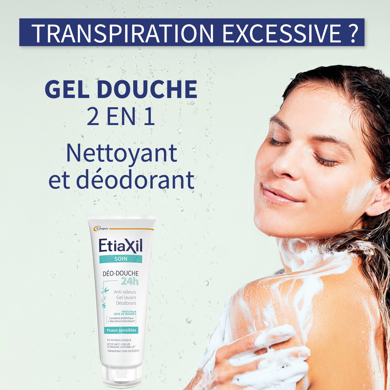 Frau duscht. Etiaxil Duschgel. Text: Gel Douche 2 en 1. Reinigend und desodorierend.